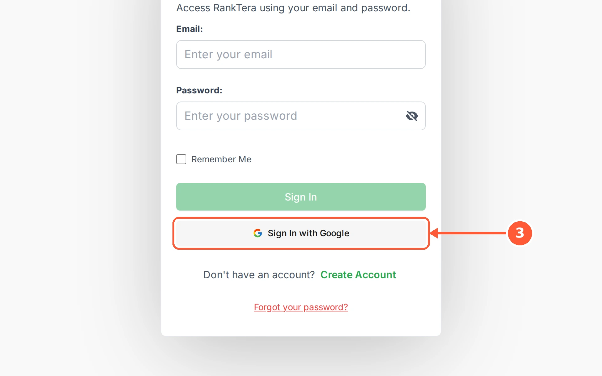 Step 3: Signed up with Google? Use Sign In with Google instead and skip the password entirely.